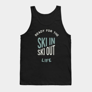 Ready for the Ski In Ski Out Life Tank Top